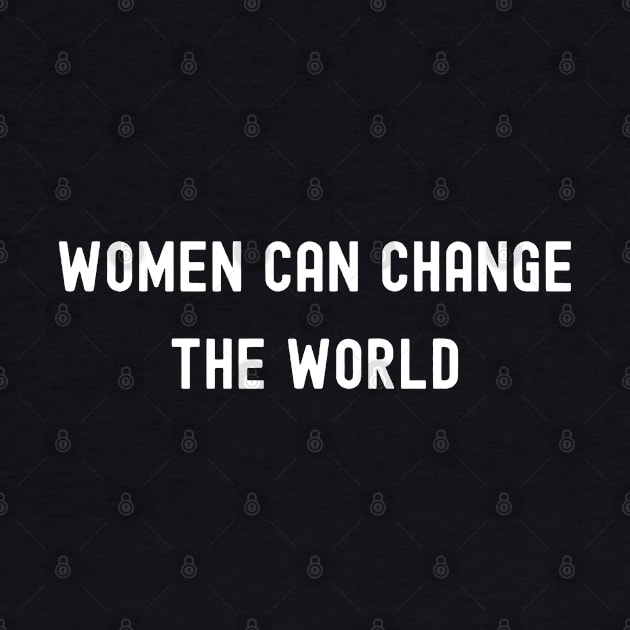 Women Can Change the World, International Women's Day, Perfect gift for womens day, 8 march, 8 march international womans day, 8 march by DivShot 